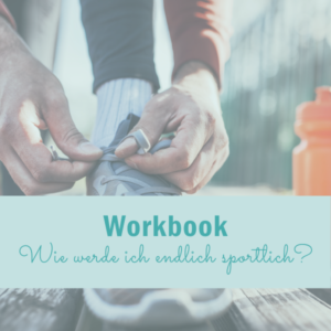 Workbook: Wie werde ich endlich sportlich? [Digital]