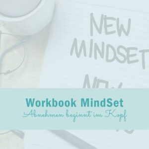 Workbook:<br> MindSet - Abnehmen beginnt im Kopf [Digital]